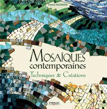 Mosaiques Contemporaines : Techniques Et Creations 