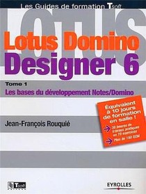 Lotus Domino Designer 6 : Les Bases Du Developpement Notes/domino 