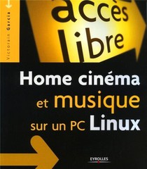 Home Cinema Et Musique : Sur Un Pc Linux 
