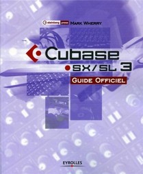 Cubase Sx/sl 3 : Guide Officiel 