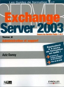 Exchange Server 2003 : Administration Et Support 