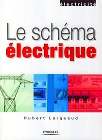 Le Schema Electrique (3e Edition) 