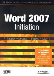 Word 2007 Initiation ; Guide De Formation Avec Exercices Et Cas Pratiques 