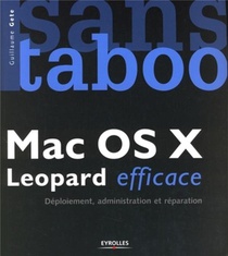 Mac Os X Leopard Efficace : Deploiement, Administration Et Reparation 