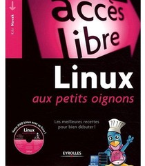Linux Aux Petits Oignons ; Les Meilleures Recettes Pour Bien Debuter ! 