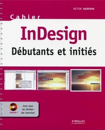 Cahier Indesign ; Debutants Et Inities 