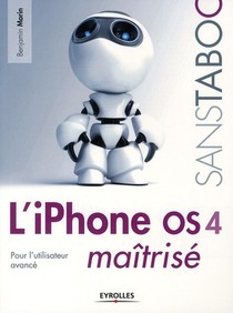 L'iphone Os 4 Maitrise ; Pour L'utilisateur Avance 