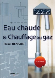 Eau Chaude Et Chauffage Au Gaz (2e Edition) 