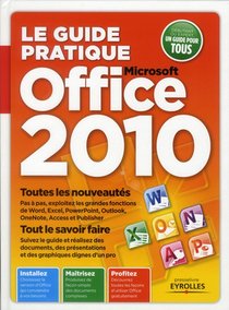 Le Guide Pratique Microsoft Office 2010 
