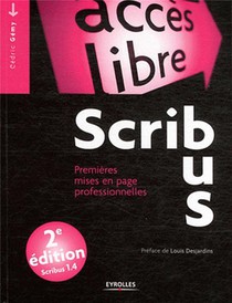 Scribus ; Premieres Mises En Page Professionnelles (2e Edition) 