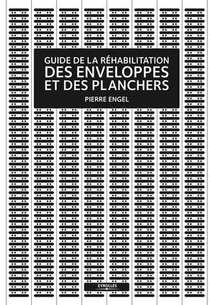 Guide De La Rehabilitation Des Enveloppes Et Des Planchers ; A L'usage Des Architectes Et Des Ingenieurs Du Batiment 