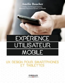 Experience Utilisateur Mobile ; Ux Design Pour Smartphones Et Tablettes 