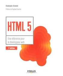 Html 5 ; Une Reference Pour Le Developpeur Web (3e Edition) 