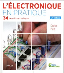 L'electronique En Pratique ; 34 Experiences Ludiques (2e Edition) 