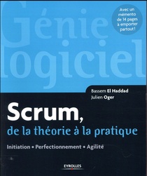 Scrum, De La Theorie A La Pratique ; Initiation, Perfectionnement, Agilite 
