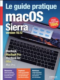 Le Guide Pratique Macos Sierra ; Version 10.12 