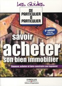 Savoir Acheter Son Bien Immobilier (5e Edition) 