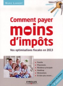 Comment Payer Moins D'impots En 2013 (4e Edition) 