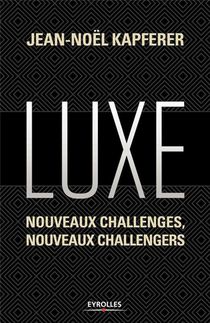 Luxe ; Nouveaux Challenges, Nouveaux Challengers 