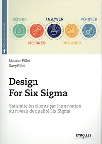 Design For Six Sigma ; Satisfaire Les Clients Par L'innovation Au Niveau De Qualite Six Sigma 