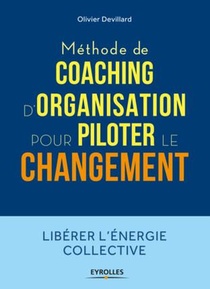 Methode De Coaching D'organisation ; Pour Piloter Le Changement 