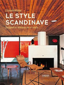 Le Style Scandinave ; Designers Et Interieurs Du Xxe Siecle 