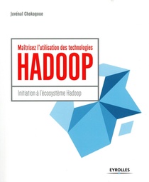 Maitrisez L'utilisation Des Technologies Hadoop 