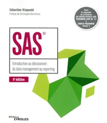 Sas ; Introduction Au Decisionnel : Du Data Management Au Reporting (4e Edition) 