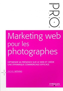 Marketing Web Pour Les Photographes (2e Edition) 