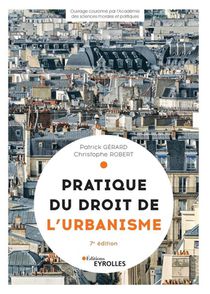Pratique Du Droit De L'urbanisme : Urbanisme Reglementaire, Individuel Et Operationnel 