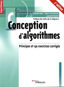 Conception D'algorithmes ; Principes Et 150 Exercices Corriges (2e Edition) 