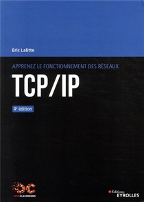 Apprenez Le Fonctionnement Des Reseaux Tcp/ip (4e Edition) 