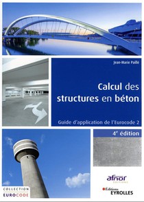 Calcul Des Structures En Beton : Guide D'application De L'eurocode 2 (4e Edition) 