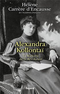 Alexandra Kollontai : La Walkyrie De La Revolution 