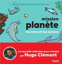 Mission Planete Tome 2 : Les Mers Et Les Oceans 