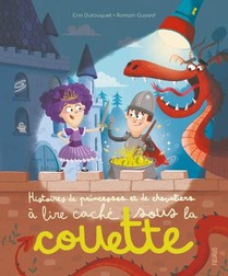 Histoires De Princesses Et Chevaliers A Lire Cache Sous La Couette 