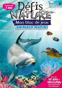 Defis Nature ; Mon Bloc De Jeux : Animaux Marins 