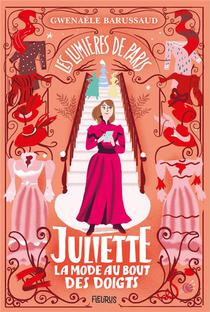 Les Lumieres De Paris Tome 2 : Juliette, La Mode Au Bout Des Doigts 