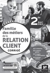 Connexions : Famille Des Metiers De La Relation Client ; 2de Bac Pro ; Corrige 