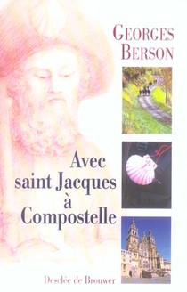 Avec Saint Jacques A Compostelle 