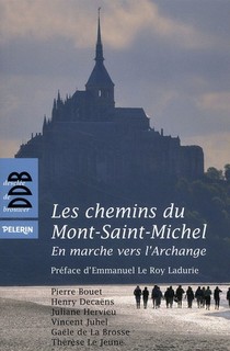 Les Chemins Du Mont-saint-michel ; En Marche Vers L'archange 