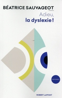 Adieu, La Dyslexie ! 