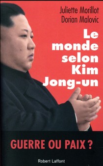 Le Monde Selon Kim Jong-un 