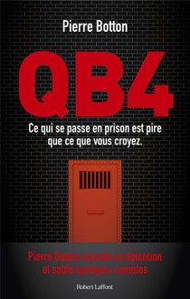Qb4 : Ce Qui Se Passe En Prison Est Pire Que Ce Que Vous Croyez 