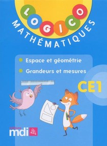 Logico Mathematiques Ce1 : Espace Et Geometrie - Grandeurs Et Mesures 