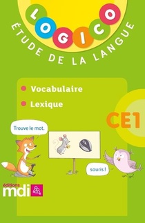 Logico : Vocabulaire ; Lexique ; Ce1 (edition 2018) 