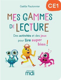 Mes Gammes De Lecture : Ce1 ; Des Activites Et Des Jeux Pour Lire Super Bien ! (edition 2024) 