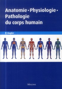 Anatomie, Physiologie, Pathologie Du Corps Humain 