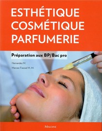 Esthetique, Cosmetique, Parfumerie. Preparation Au Bp - Bac Pro 