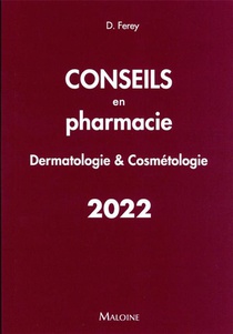 Conseils En Pharmacie, Dermatologie, Cosmetologie (edition 2022) 